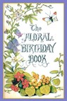 The Floral Birthday Book: Flowers and Their Emblems - William Foster - 9781557093851