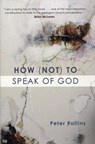 How (Not) to Speak of God - Peter Rollins - 9781557255051