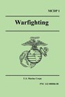 WARFIGHTING (Marine Corps Doctrinal Publication 1) - U S Marine Corps - 9781557423092