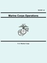 Marine Corps Operations (McDp 1-0) - United States Marine Corps ; Marine Corps U S Marine Corps ; U S Marine Corps - 9781557429636