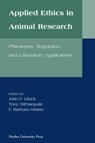 Applied Ethics in Animal Research - John P. Gluck ; Tony DiPasquale ; F.Barbara Orlans - 9781557531377