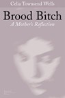 Brood Bitch - Celia Townsend Wells - 9781557532367