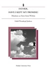 Father, Have I Kept My Promise? - WEISSKOPF-JOELSON,  Edith - 9781557533630