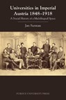 Universities in Imperial Austria 1848–1918 - Jan Surman - 9781557538376