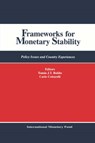 Frameworks for Monetary Stability Policy Issues and Country Experiences - International Monetary Fund: IMF Institute ; International Monetary Fund: Monetary Exchange Affairs Department ; Tomas J. T. Baliao ; Carlo Cottarelli - 9781557754196