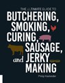 The Ultimate Guide to Butchering, Smoking, Curing, Sausage, and Jerky Making - Philip Hasheider - 9781558329874