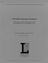 Affordable Housing Mediation – Building Consensus for Regional Agreements in the Hartford and Greater Bridgeport Areas - Lawrence Susskind ; Susan L. Podziba - 9781558441132