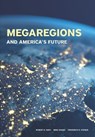 Megaregions and America's Future - Frederick Steiner ; Ming Zhang ; Robert D. Yaro - 9781558444287