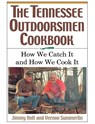 Tennessee Outdoorsmen Cookbook - Jimmy Holt ; Vernon Summerlin - 9781558539624