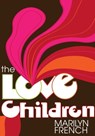 The Love Children - Marilyn French - 9781558616509