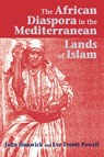 The African Diaspora in the Mediterranean Lands of Islam - John Hunwick ; Eve Troutt Powell - 9781558762756