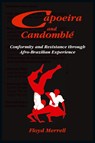 Capoeira and Candomble - Floyd Merrell - 9781558763500