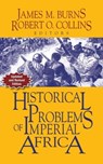 Historical Problems of Imperial Africa - James M. Burns - 9781558766174