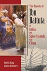 The Travels of Ibn Battuta to India, the Spice Islands and China - Ibn Battuta ; Albion M. Butters ; Noel King - 9781558766341