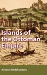 Islands of the Ottoman Empire - Antonis Hadjikyriacou - 9781558766372