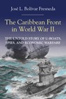The Caribbean Front in World War II - Jose L. Bolivar Fresneda - 9781558769557