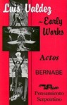 Early Works: Actos, Bernabe & Pensamiento Serpentino - Luis Valdez - 9781558850033
