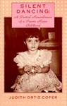 Silent Dancing: A Partial Remembrance of a Puerto Rican Childhood - Judith Ortiz Cofer - 9781558850156