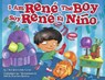 I Am Rene, the Boy - Rene Colato Lainez - 9781558853782