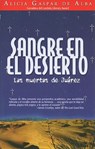 Sangre en el Desierto: Las Muertas de Juarez = Desert Blood - Alicia Gaspar De Alba - 9781558855182