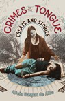 Crimes of the Tongue: Essays and Stories - Alicia Gaspar De Alba - 9781558859579