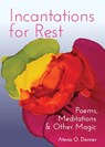 Incantations For Rest - Atena O. Danner - 9781558968882