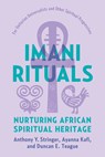 Imani Rituals: Nurturing African Spiritual Heritage - Anthony Y. Stringer - 9781558969605