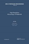 High Resolution Microscopy of Materials: Volume 139 - WILLIAM (IBM T J WATSON RESEARCH CENTER,  New York) Krakow ; Fernando A. (Xerox Palo Alto Research Center, Stanford University, California) Ponce ; David J. (Arizona State University) Smith - 9781558990128