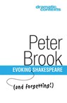 Evoking (and Forgetting) Shakespeare - BROOK,  Peter, Etc - 9781559362214