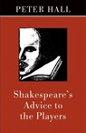 Shakespeare's Advice to the Players - Peter Hall - 9781559362344