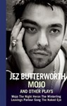 Mojo and Other Plays - Jez Butterworth - 9781559364188