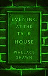 Evening at the Talk House (TCG Edition) - Wallace Shawn - 9781559365208