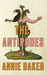 The Antipodes (TCG Edition) - Annie Baker - 9781559365680