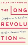 The Long Revolution: Sixty Years on the Frontlines of a New American Theater - Zelda Fichandler - 9781559369756