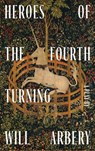 Heroes of the Fourth Turning - Will Arbery - 9781559369886