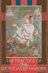 The Practice of the Six Yogas of Naropa - Glenn H. Mullin - 9781559392563