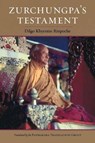 Zurchungpa's Testament - Dilgo Khyentse ; Padmakara Translation Group - 9781559394925