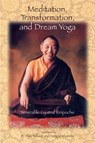 Meditation, Transformation, and Dream Yoga - Gyatrul Rinpoche - 9781559397971