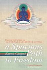 A Spacious Path to Freedom - Karma Chagme ; Gyatrul Rinpoche - 9781559398039