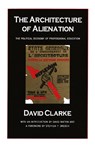 The Architecture of Alienation - David Clarke - 9781560001577