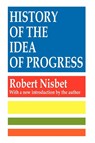 History of the Idea of Progress - Robert Nisbet - 9781560007135