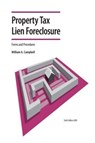 Property Tax Lien Foreclosure Forms and Procedures - William A. Campbell - 9781560114598