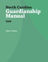 North Carolina Guardianship Manual, 2008 - John L. Saxon - 9781560115809