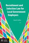 Recruitment and Selection Law for Local Government Employers - Diane M. Juffras - 9781560117308