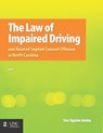 The Law of Impaired Driving and Related Implied Consent Offenses in North Carolina - Shea Riggsbee Denning - 9781560117575