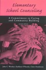 Elementary School Counseling - John C. Worzbyt ; Kathleen O'Rourke ; Claire Dandeneau - 9781560325055