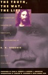 The Truth, the Way, the Life: An Elementary Treaties on Theology Volume 1 - B. H. Roberts - 9781560850779