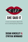 At Last She Said It: Honest Conversations about Faith, Church, and Everything in Between - Susan Hinckley - 9781560855217