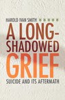 A Long-Shadowed Grief - Harold Ivan Smith - 9781561012817