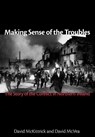 Mckittrick, D: Making Sense of the Troubles - David McVea ; David Mckittrick - 9781561310708